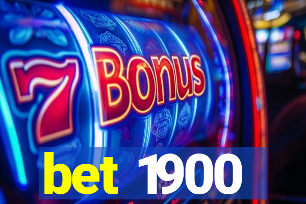bet 1900